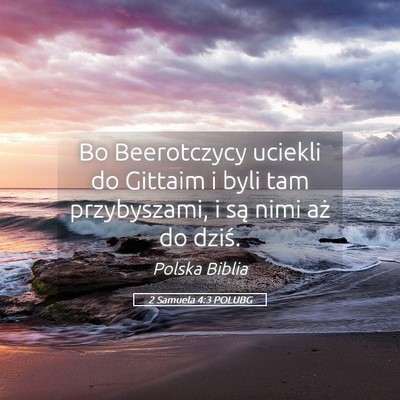 Picture 05 - 2 Samuela 4:3 POLUBG - Bo Beerotczycy uciekli do Gittaim i byli tam - Bible Verse Picture