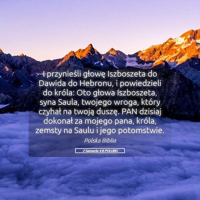 Picture 05 - 2 Samuela 4:8 POLUBG - I przynieśli głowę Iszboszeta do Dawida do - Bible Verse Picture