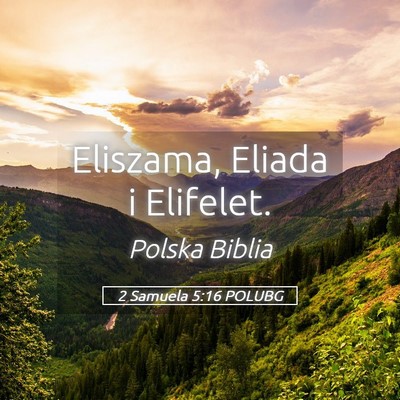 Picture 05 - 2 Samuela 5:16 POLUBG - Eliszama, Eliada i - Bible Verse Picture