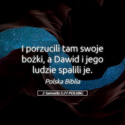 Picture 05 - 2 Samuela 5:21 POLUBG - I porzucili tam swoje bożki, a Dawid i jego - Bible Verse Picture