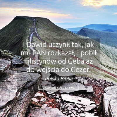 Picture 05 - 2 Samuela 5:25 POLUBG - I Dawid uczynił tak, jak mu PAN rozkazał, i - Bible Verse Picture