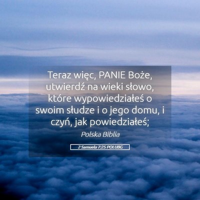 Picture 05 - 2 Samuela 7:25 POLUBG - Teraz więc, PANIE Boże, utwierdź na wieki - Bible Verse Picture