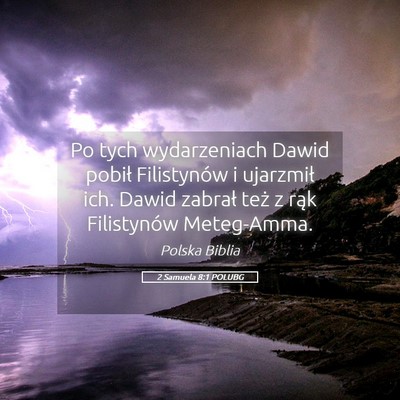 Picture 05 - 2 Samuela 8:1 POLUBG - Po tych wydarzeniach Dawid pobił Filistynów i - Bible Verse Picture