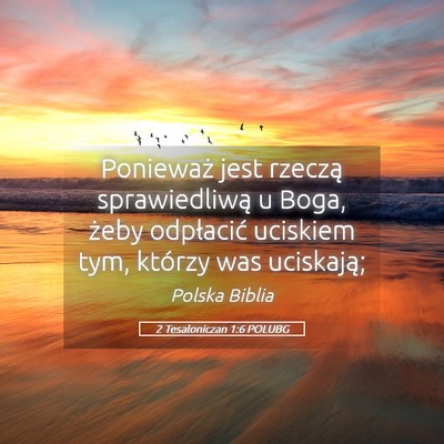 Picture 05 - 2 Tesaloniczan 1:6 POLUBG - Ponieważ jest rzeczą sprawiedliwą u Boga, - Bible Verse Picture