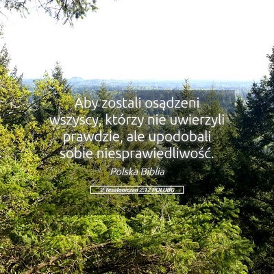 Picture 05 - 2 Tesaloniczan 2:12 POLUBG - Aby zostali osądzeni wszyscy, którzy nie - Bible Verse Picture