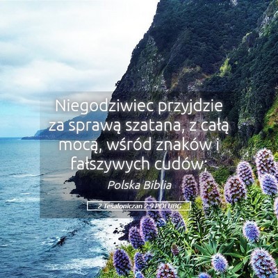 Picture 05 - 2 Tesaloniczan 2:9 POLUBG - Niegodziwiec przyjdzie za sprawą szatana, z - Bible Verse Picture