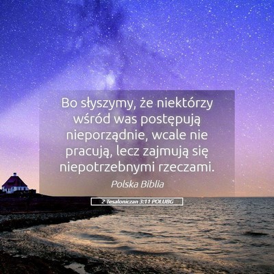 Picture 05 - 2 Tesaloniczan 3:11 POLUBG - Bo słyszymy, że niektórzy wśród was - Bible Verse Picture