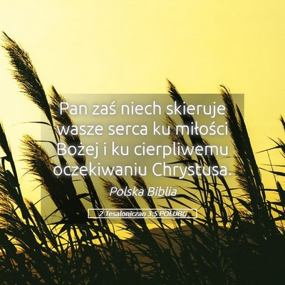 Picture 05 - 2 Tesaloniczan 3:5 POLUBG - Pan zaś niech skieruje wasze serca ku miłości - Bible Verse Picture