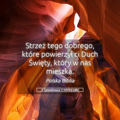 Picture 05 - 2 Tymoteusza 1:14 POLUBG - Strzeż tego dobrego, które powierzył ci Duch - Bible Verse Picture