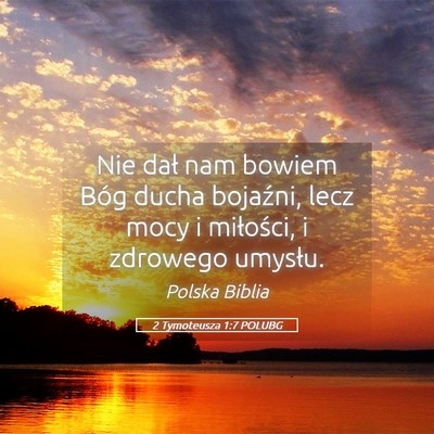 Picture 05 - 2 Tymoteusza 1:7 POLUBG - Nie dał nam bowiem Bóg ducha bojaźni, lecz - Bible Verse Picture