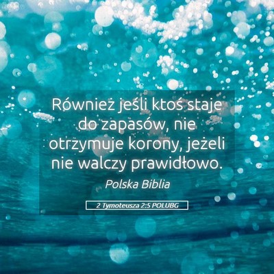 Picture 05 - 2 Tymoteusza 2:5 POLUBG - Również jeśli ktoś staje do zapasów, nie - Bible Verse Picture
