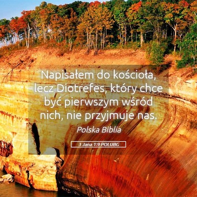 Picture 05 - 3 Jana 1:9 POLUBG - Napisałem do kościoła, lecz Diotrefes, który - Bible Verse Picture