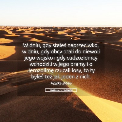 Picture 05 - Abdiasza 1:11 POLUBG - W dniu, gdy stałeś naprzeciwko, w dniu, gdy - Bible Verse Picture
