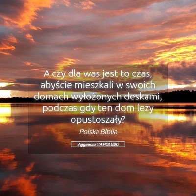 Picture 05 - Aggeusza 1:4 POLUBG - A czy dla was jest to czas, abyście mieszkali w - Bible Verse Picture