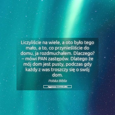 Picture 05 - Aggeusza 1:9 POLUBG - Liczyliście na wiele, a oto było tego mało, a - Bible Verse Picture