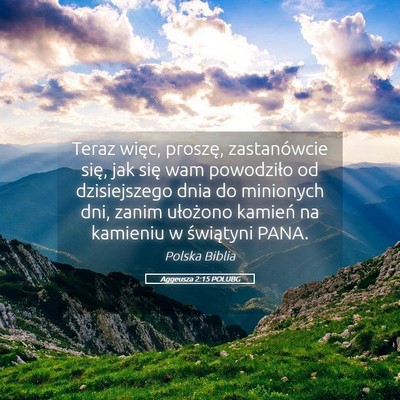 Picture 05 - Aggeusza 2:15 POLUBG - Teraz więc, proszę, zastanówcie się, jak się - Bible Verse Picture