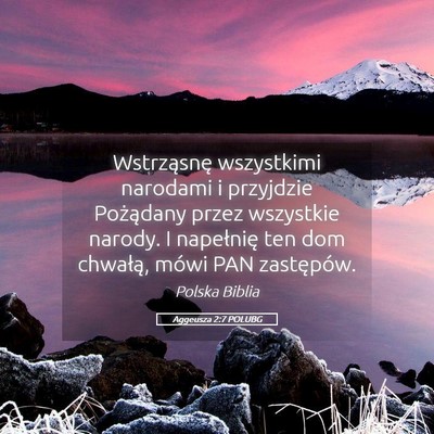 Picture 05 - Aggeusza 2:7 POLUBG - Wstrząsnę wszystkimi narodami i przyjdzie - Bible Verse Picture