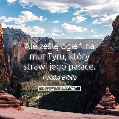 Picture 05 - Amosa 1:10 POLUBG - Ale ześlę ogień na mur Tyru, który strawi - Bible Verse Picture