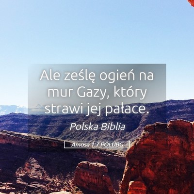 Picture 05 - Amosa 1:7 POLUBG - Ale ześlę ogień na mur Gazy, który strawi jej - Bible Verse Picture