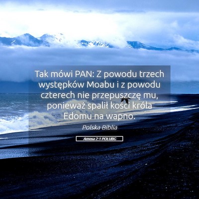 Picture 05 - Amosa 2:1 POLUBG - Tak mówi PAN: Z powodu trzech występków Moabu - Bible Verse Picture