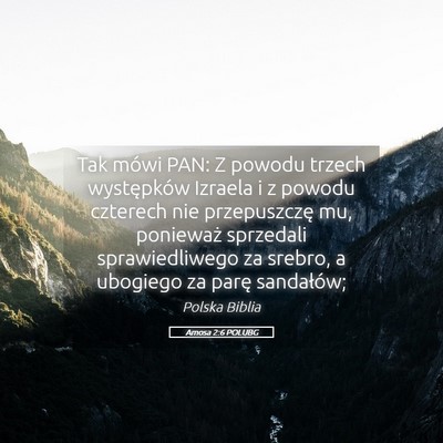 Picture 05 - Amosa 2:6 POLUBG - Tak mówi PAN: Z powodu trzech występków - Bible Verse Picture