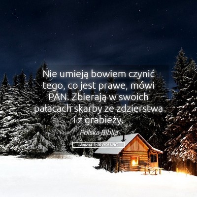 Picture 05 - Amosa 3:10 POLUBG - Nie umieją bowiem czynić tego, co jest prawe, - Bible Verse Picture