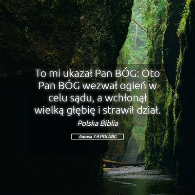 Picture 05 - Amosa 7:4 POLUBG - To mi ukazał Pan BÓG: Oto Pan BÓG wezwał - Bible Verse Picture