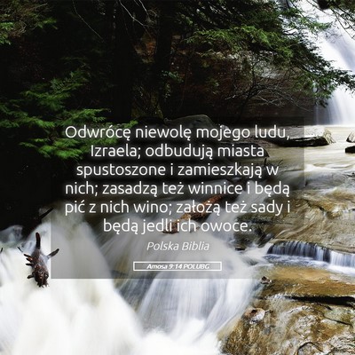 Picture 05 - Amosa 9:14 POLUBG - Odwrócę niewolę mojego ludu, Izraela; - Bible Verse Picture