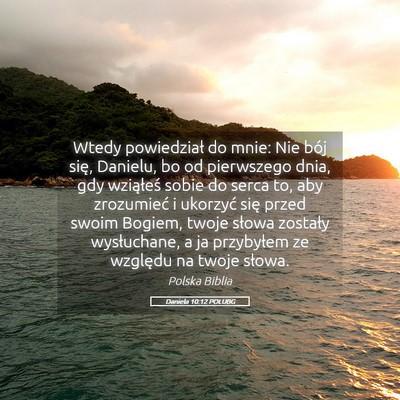 Picture 05 - Daniela 10:12 POLUBG - Wtedy powiedział do mnie: Nie bój się, - Bible Verse Picture