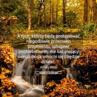 Picture 05 - Daniela 11:32 POLUBG - A tych, którzy będą postępować niegodziwie - Bible Verse Picture