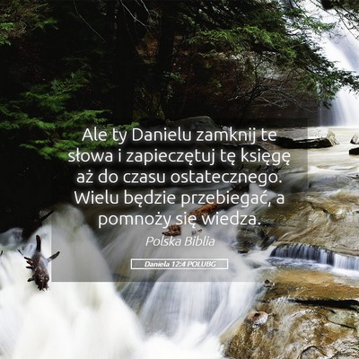 Picture 05 - Daniela 12:4 POLUBG - Ale ty Danielu zamknij te słowa i zapieczętuj - Bible Verse Picture