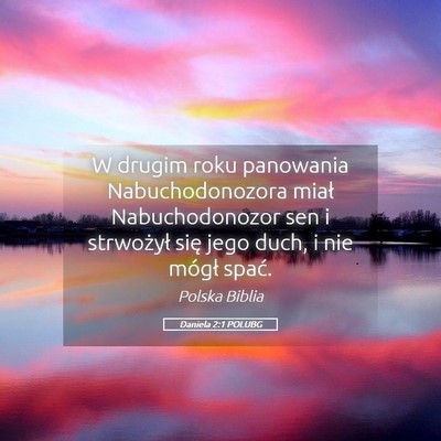 Picture 05 - Daniela 2:1 POLUBG - W drugim roku panowania Nabuchodonozora miał - Bible Verse Picture