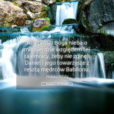 Picture 05 - Daniela 2:18 POLUBG - Aby prosili Boga nieba o miłosierdzie względem - Bible Verse Picture