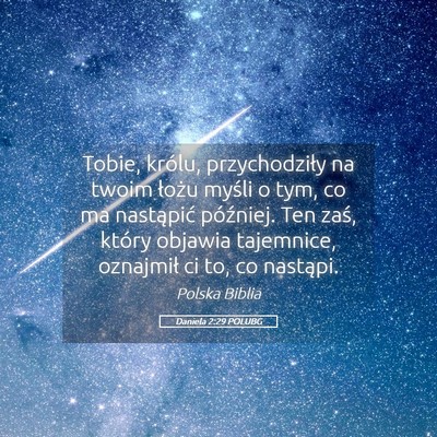 Picture 05 - Daniela 2:29 POLUBG - Tobie, królu, przychodziły na twoim łożu - Bible Verse Picture