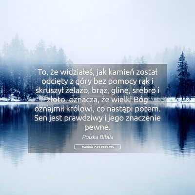 Picture 05 - Daniela 2:45 POLUBG - To, że widziałeś, jak kamień został odcięty - Bible Verse Picture