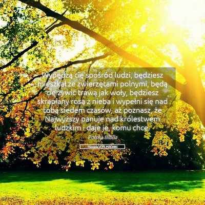 Picture 05 - Daniela 4:25 POLUBG - Wypędzą cię spośród ludzi, będziesz - Bible Verse Picture