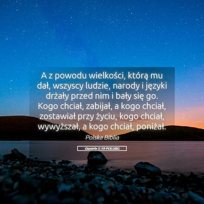 Picture 05 - Daniela 5:19 POLUBG - A z powodu wielkości, którą mu dał, wszyscy - Bible Verse Picture