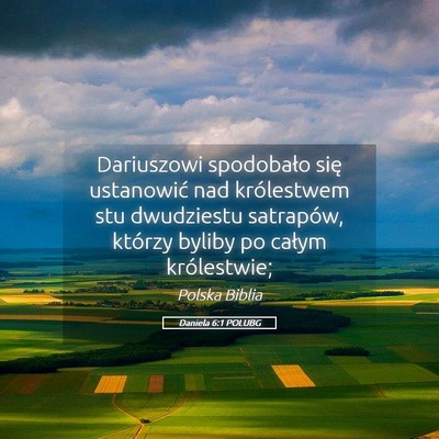 Picture 05 - Daniela 6:1 POLUBG - Dariuszowi spodobało się ustanowić nad - Bible Verse Picture