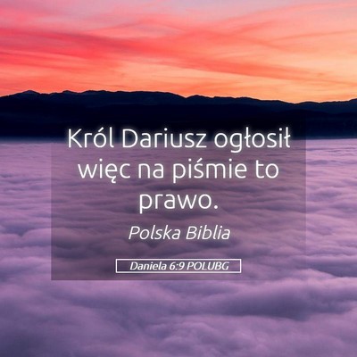 Picture 05 - Daniela 6:9 POLUBG - Król Dariusz ogłosił więc na piśmie to - Bible Verse Picture