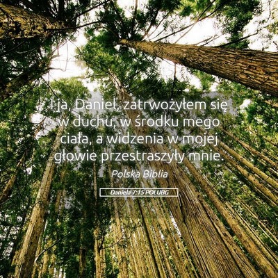 Picture 05 - Daniela 7:15 POLUBG - I ja, Daniel, zatrwożyłem się w duchu, w - Bible Verse Picture