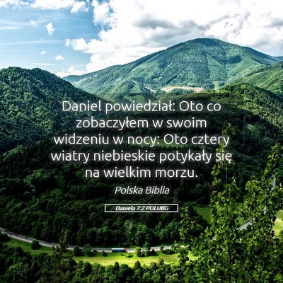 Picture 05 - Daniela 7:2 POLUBG - Daniel powiedział: Oto co zobaczyłem w swoim - Bible Verse Picture