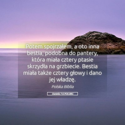Picture 05 - Daniela 7:6 POLUBG - Potem spojrzałem, a oto inna bestia, podobna do - Bible Verse Picture