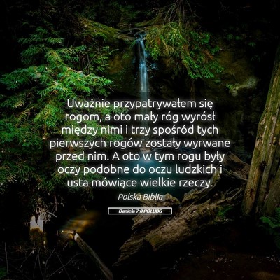 Picture 05 - Daniela 7:8 POLUBG - Uważnie przypatrywałem się rogom, a oto mały - Bible Verse Picture