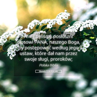 Picture 05 - Daniela 9:10 POLUBG - A nie byliśmy posłuszni głosowi PANA, naszego - Bible Verse Picture