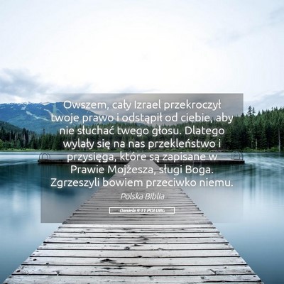 Picture 05 - Daniela 9:11 POLUBG - Owszem, cały Izrael przekroczył twoje prawo i - Bible Verse Picture