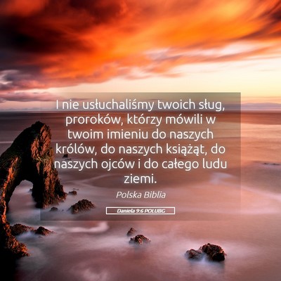 Picture 05 - Daniela 9:6 POLUBG - I nie usłuchaliśmy twoich sług, proroków, - Bible Verse Picture