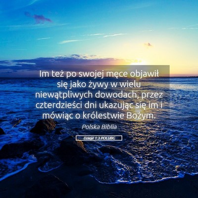 Picture 05 - Dzieje 1:3 POLUBG - Im też po swojej męce objawił się jako żywy - Bible Verse Picture