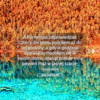 Picture 05 - Dzieje 10:30 POLUBG - A Korneliusz odpowiedział: Cztery dni temu - Bible Verse Picture