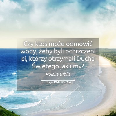 Picture 05 - Dzieje 10:47 POLUBG - Czy ktoś może odmówić wody, żeby byli - Bible Verse Picture