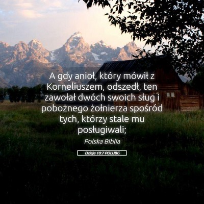 Picture 05 - Dzieje 10:7 POLUBG - A gdy anioł, który mówił z Korneliuszem, - Bible Verse Picture